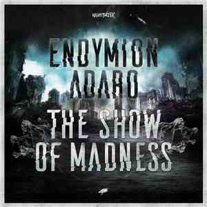 Endymion, Adaro - The Show Of Madness mp3 album