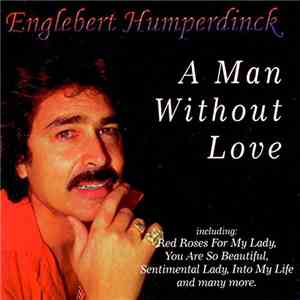 Engelbert Humperdinck - A Man Without Love mp3 album
