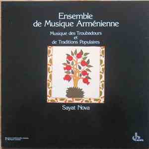 Ensemble De Musique Arménienne - Musique Des Troubadours Et De Traditions Populaires - Sayat Nova mp3 album