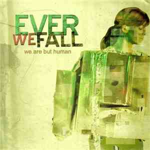 Ever We Fall - We Are But Human mp3 album