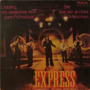 Express - Liebling, Ich Verspeise Dich Zum Frühstück / Sie War Ein Großes Mädchen mp3 album