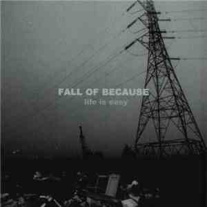 Fall Of Because - Life Is Easy mp3 album