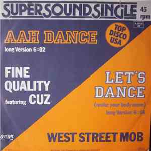 Fine Quality Feat. Cuz / West Street Mob - Aah Dance / Let's Dance (Make Your Body Move) mp3 album