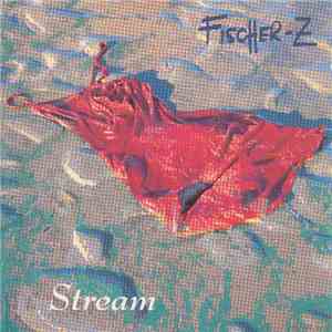 Fischer-Z - Stream mp3 album