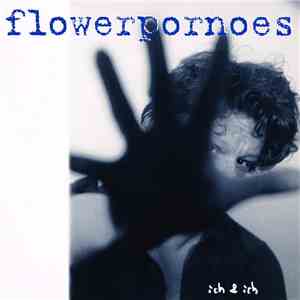 Flowerpornoes - Ich & Ich mp3 album