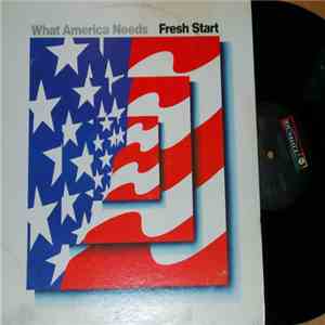 Fresh Start - What America Needs mp3 album
