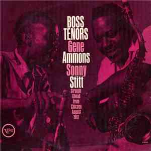 Gene Ammons / Sonny Stitt - Boss Tenors: Straight Ahead From Chicago August 1961 mp3 album
