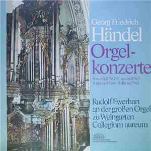 Georg Friedrich Händel, Rudolf Ewerhart - Orgelkonzerte mp3 album