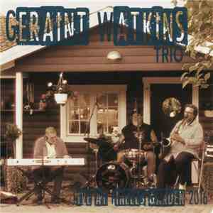 Geraint Watkins Trio - Live At Finells Garden 2016 mp3 album