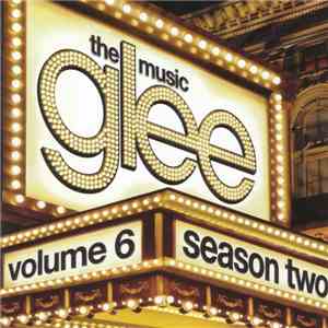Glee Cast - Glee: The Music, Volume 6 mp3 album