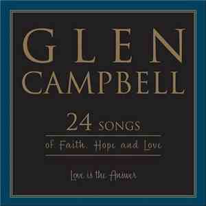 Glen Campbell - Love Is The Answer; 24 Songs Of Faith, Hope And Love mp3 album