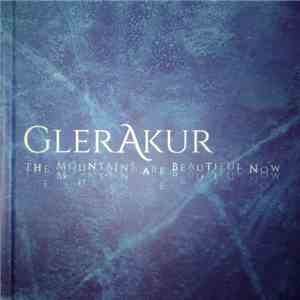 GlerAkur - The Mountains Are Beautiful Now mp3 album