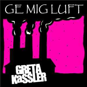 Greta Kassler - Ge Mig Luft mp3 album
