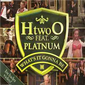 H Two O Feat. Platnum - What's It Gonna Be mp3 album