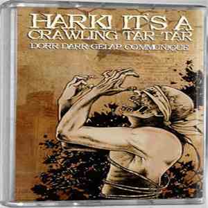 Hark! It's A Crawling Tar-Tar - Dorr Darr Gelap Communiqué mp3 album