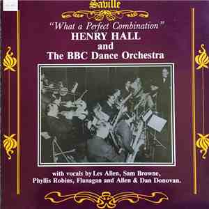 Henry Hall And The BBC Dance Orchestra - What A Perfect Combination mp3 album