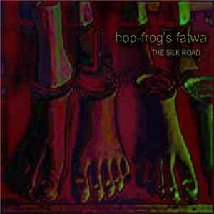 Hop-Frog's Fatwa - The Silk Road mp3 album
