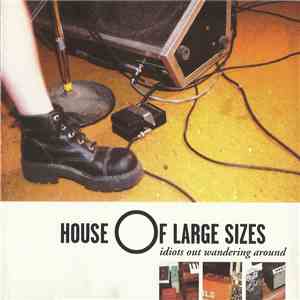 House Of Large Sizes - Idiots Out Wandering Around mp3 album