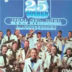 Hugo Strasser - 25 Gouden Hugo Strasser Danssuccessen mp3 album