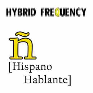 Hybrid Frequency - ñ [Hispano Hablante] mp3 album