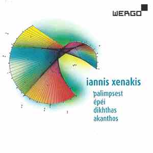 Iannis Xenakis - Palimpsest | Épéi | Dikhthas | Akanthos mp3 album