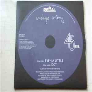 Indigo Colony - Even A Little / Dot mp3 album