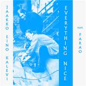 Jaakko Eino Kalevi Featuring Farao - Everything Nice mp3 album