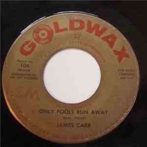 James Carr - Only Fools Run Away mp3 album
