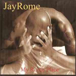 JayRome - My Restin Place mp3 album