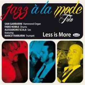 Jazz à La Mode Trio - Less Is More mp3 album