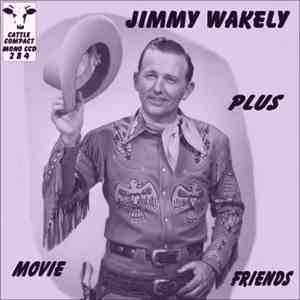Jimmy Wakely - Jimmy Wakely Plus Movie Friends mp3 album