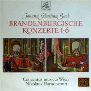Johann Sebastian Bach - Concentus Musicus Wien, Nikolaus Harnoncourt - Brandenburgische Konzerte 1-6 mp3 album