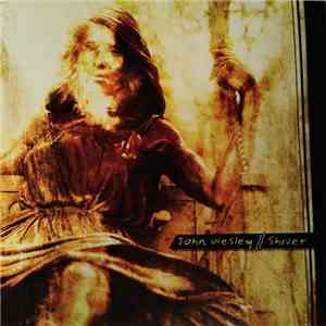 John Wesley - Shiver mp3 album