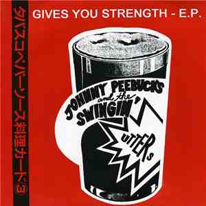 Johnny Peebucks And The Swingin' Utters - Gives You Strength - E.P. mp3 album