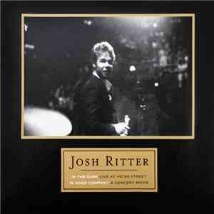 Josh Ritter - In The Dark (Live At Vicar Street) / In Good Company (A Concert Movie) mp3 album