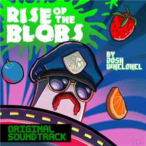 Josh Whelchel - Rise Of The Blobs Original Soundtrack mp3 album