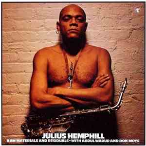 Julius Hemphill With Abdul Wadud And Don Moye - Raw Materials And Residuals mp3 album