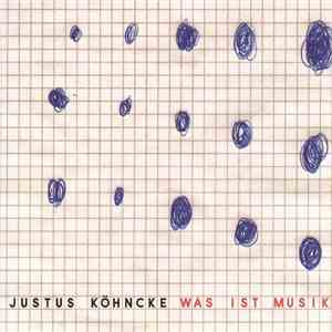 Justus Köhncke - Was Ist Musik mp3 album