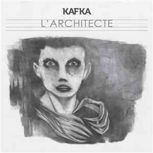 Kafka  - L'Architecte mp3 album