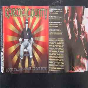 Karma County - Good Things Come To Me Now mp3 album