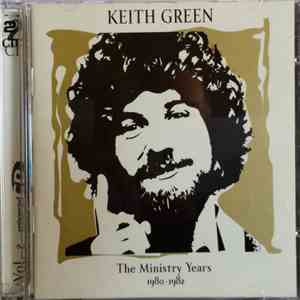 Keith Green - The Ministry Years Volume 2, 1980 - 1982 mp3 album