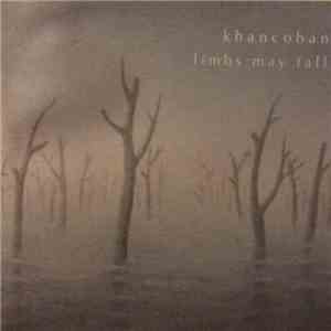 Khancoban - Limbs May Fall mp3 album