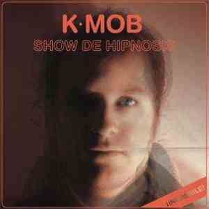 K-Mob - Show De Hipnosis mp3 album
