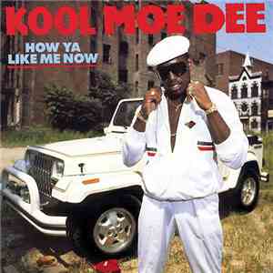 Kool Moe Dee - How Ya Like Me Now mp3 album
