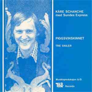 Kåre Schanke, Sundes Ekspress - Piggsvinskinnet / Tre Sniler mp3 album