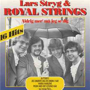 Lars Stryg & Royal Strings - Aldrig Mer' Må Jeg Se Dig mp3 album