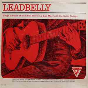 Leadbelly - Sings Ballads Of Beautiful Women & Bad Men mp3 album