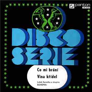 Lešek Semelka A Skupina Bohemia  - Co Mi Brání / Vina Křídel mp3 album