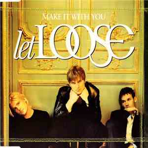 Let Loose - Make It With You mp3 album