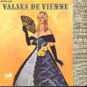 Mado Robin - Vivette Barthélémy - Huguette Boulangeot - Michel Dens - Michel Sénéchal - Daniel Marty - Jacques Pruvost - H.Hennetier - J.Levasseur - J.Cauchard - D.Monteil / , Chœurs Et Orchestre Raymond Saint-Paul, Jules Gressier - Valses De Vienne mp3 album